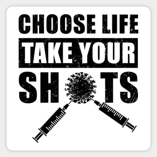 Choose Life, Take Your Shots, Covid Vaccination Magnet